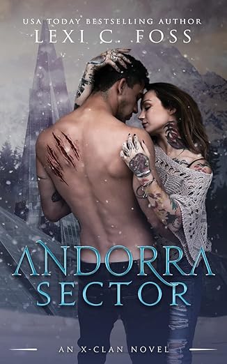 Andorra Sector (An X-Clan Novel) - Lexi C. Foss