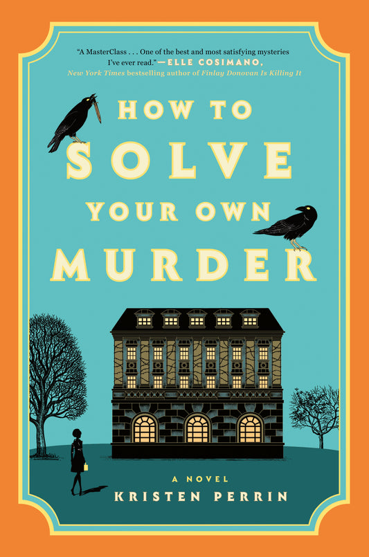 How to Solve Your Own Murder - Kristen Perrin