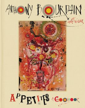 Appetites A Cookbook - Anthony Bourdain