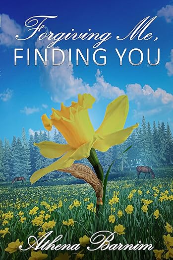 Forgiving Me, Finding You (Basalm River Series 3) - Athena Barnim