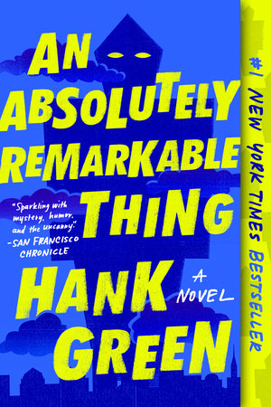 An Absolutely Remarkable Thing - Hank Green