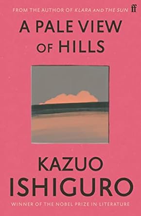 A Pale View of Hills - Kazuo Ishiguro