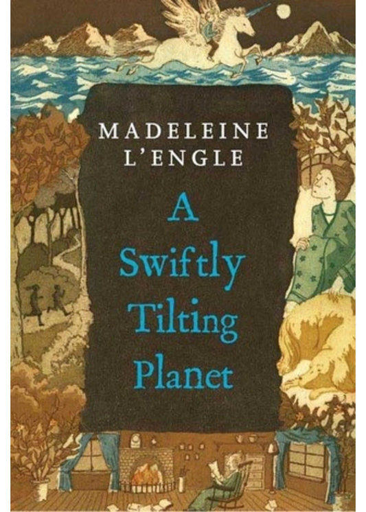 A Swiftly Tilting Planet - Madeleine L'Engle's