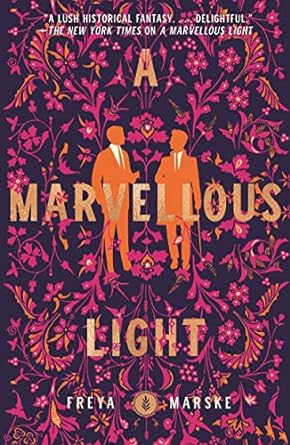 A Marvelous Light - Freya Marske