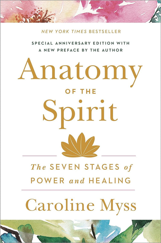 Anatomy of the Spirit - Caroline Myss