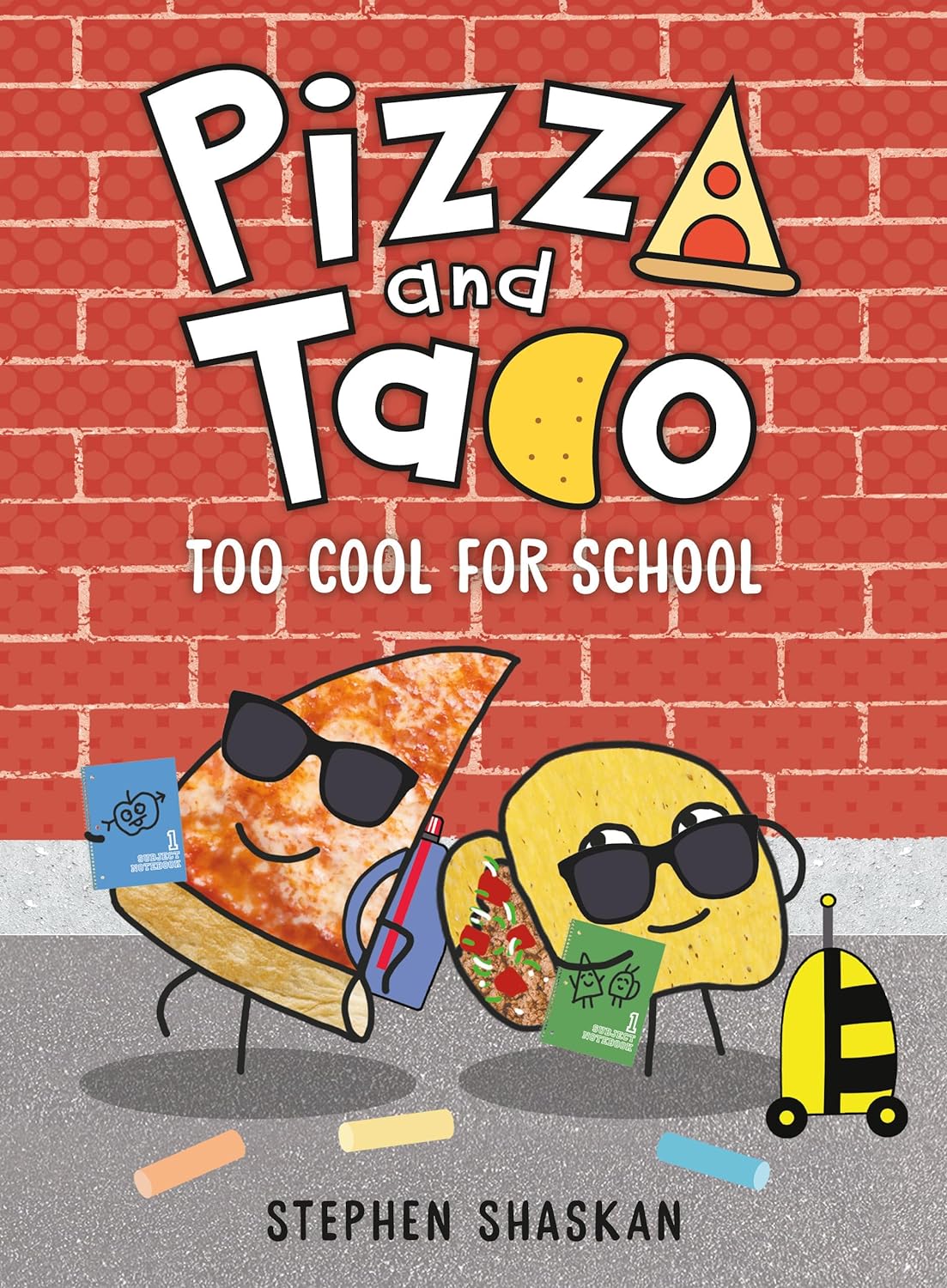 Pizza and Taco: Too Cool For School (Book 4) - Stephen Shaskan