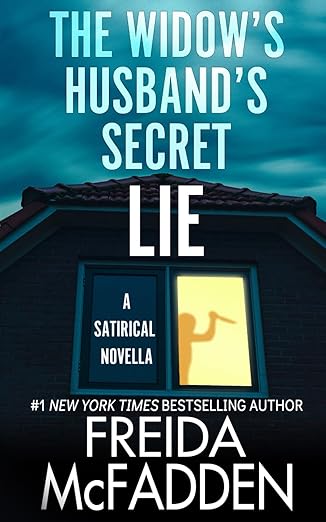 The Widow's Husband's Secret Lie: A Satirical Novel - Freida McFadden